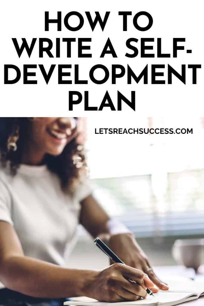 A self-development plan is your guide to a better you. Here are the best ways to write it and make it work.