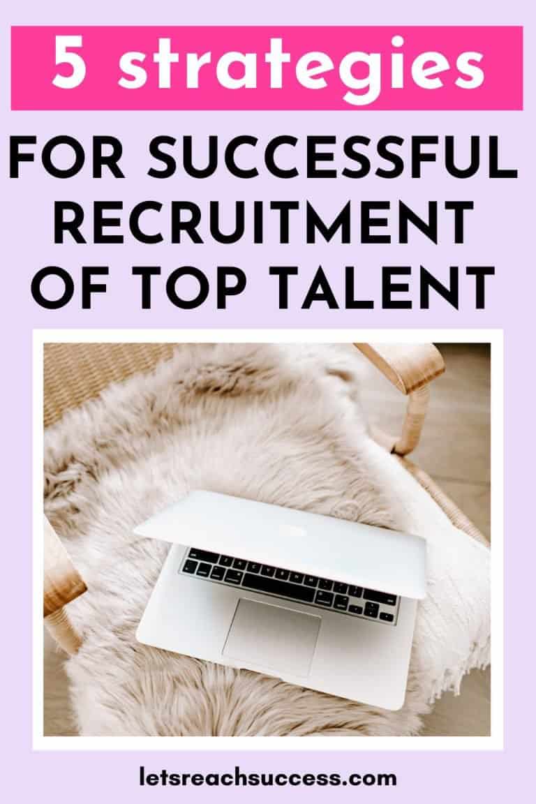 Attracting Top Talent: 5 Strategies for Successful Recruitment