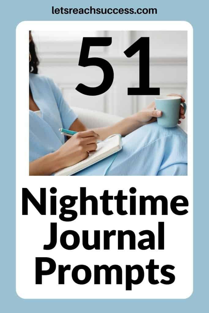 Looking for nighttime journal prompts for your evening routine? Below, you'll find a list of 51 journaling prompts to help you end the day peacefully and get ready for the next one: