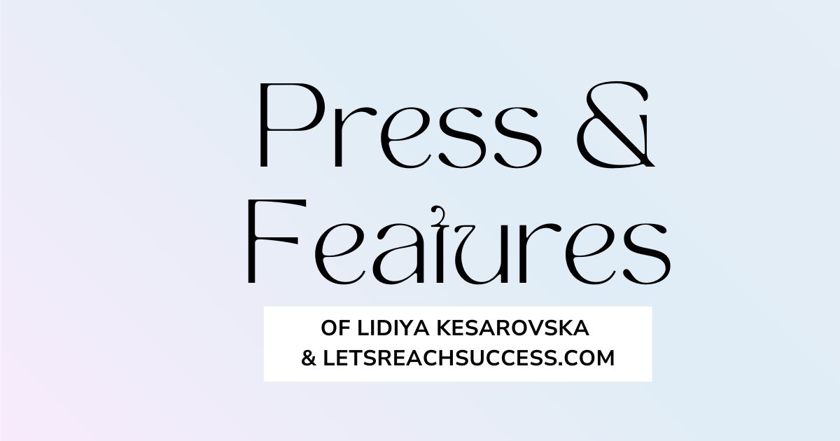 featured press - lidiya kesarovska and letsreachsuccess.com