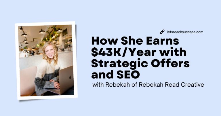 How Rebekah earns $43K/Year Through Strategic Offers and SEO Content