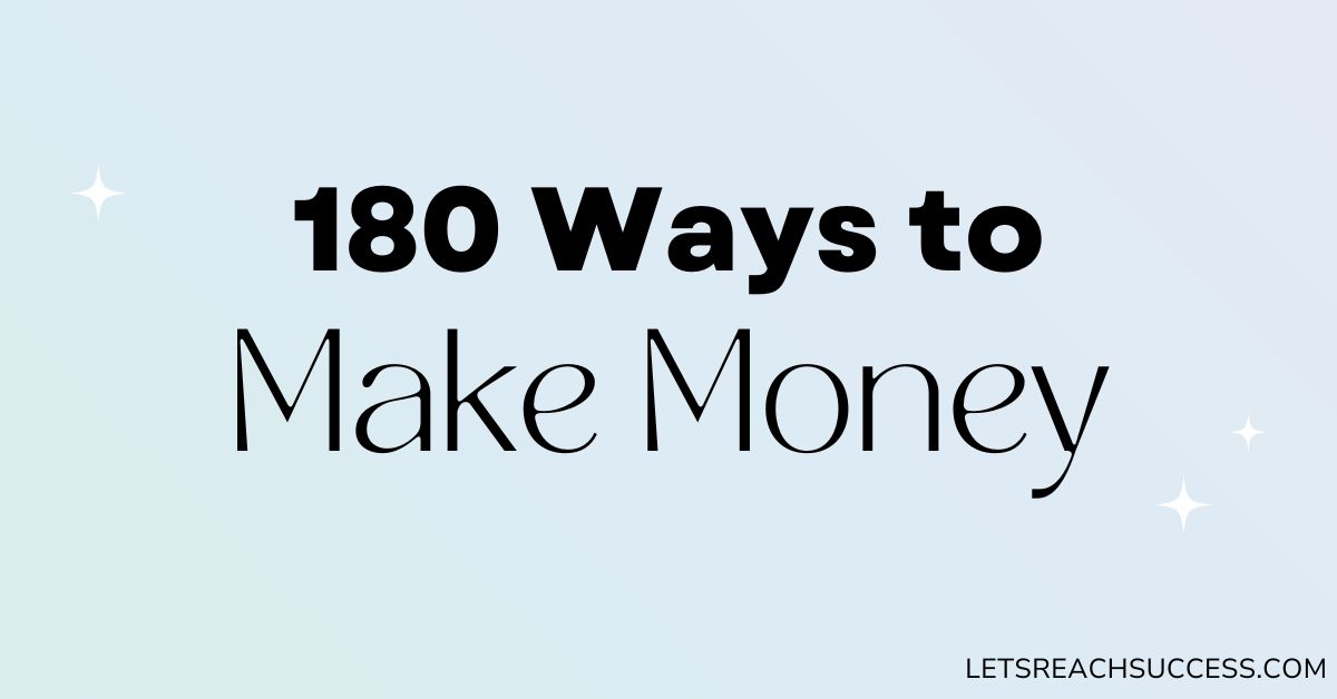 180 Legit Ways to Make Money- Earn Extra Income from Home + Passive Income Ideas